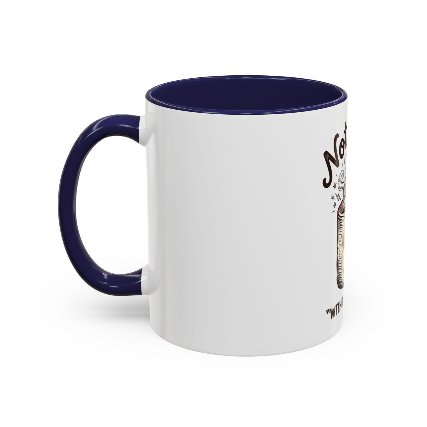 Not Sane Without Caffeine Coffee Mug — Funny Coffee Lover Accent Mug (11/15oz)