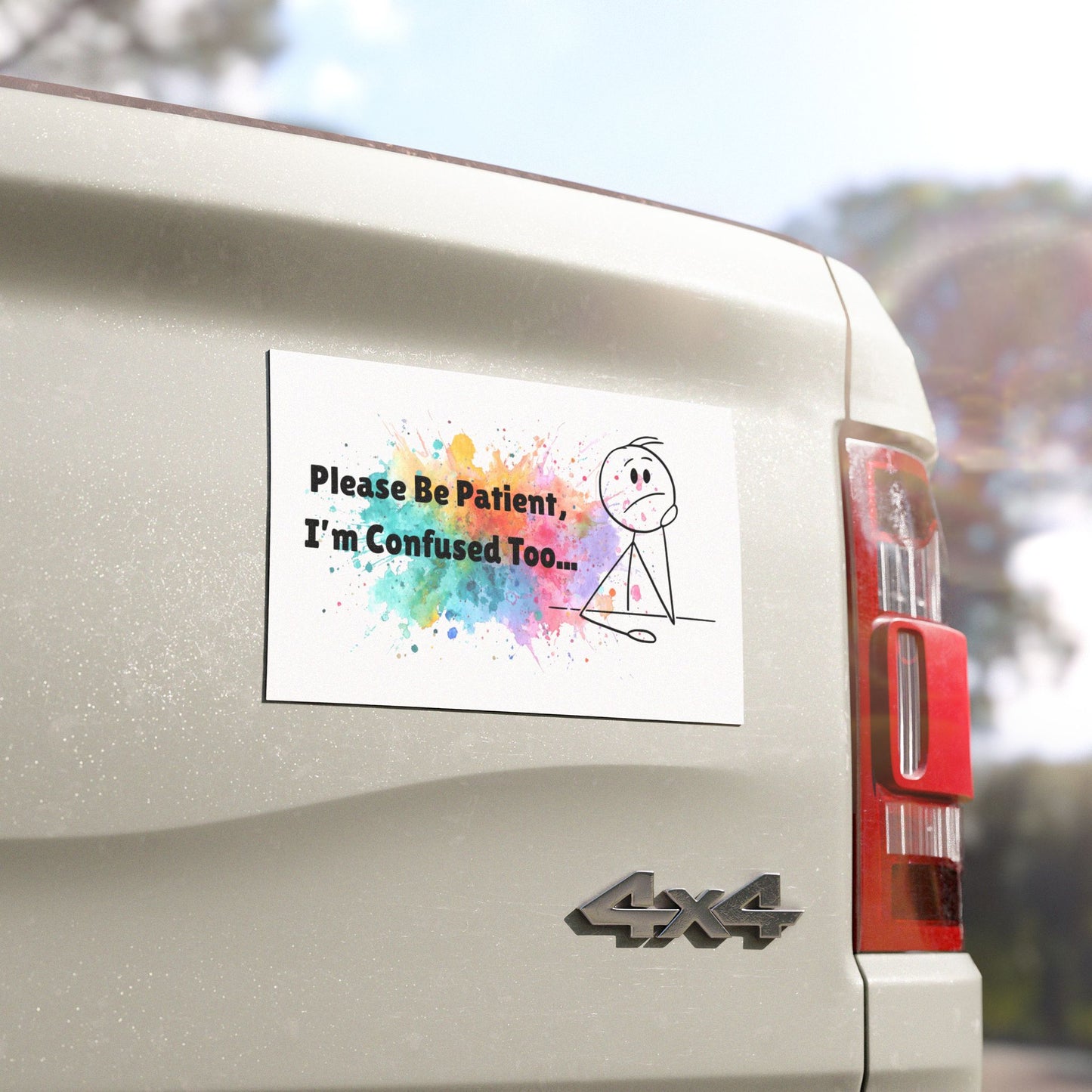 Car Magnet — "Please Be Patient, I'm Confused Too" Color Splash Design