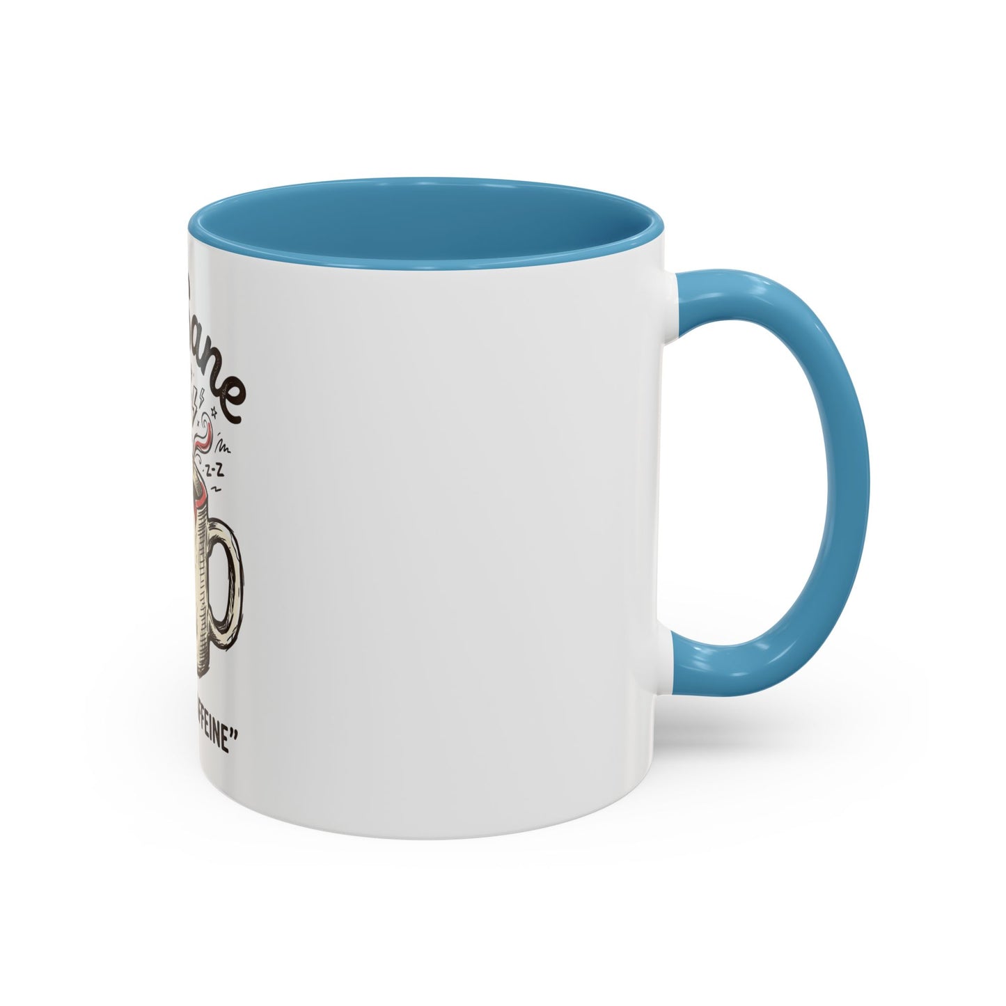 Not Sane Without Caffeine Coffee Mug — Funny Coffee Lover Accent Mug (11/15oz)