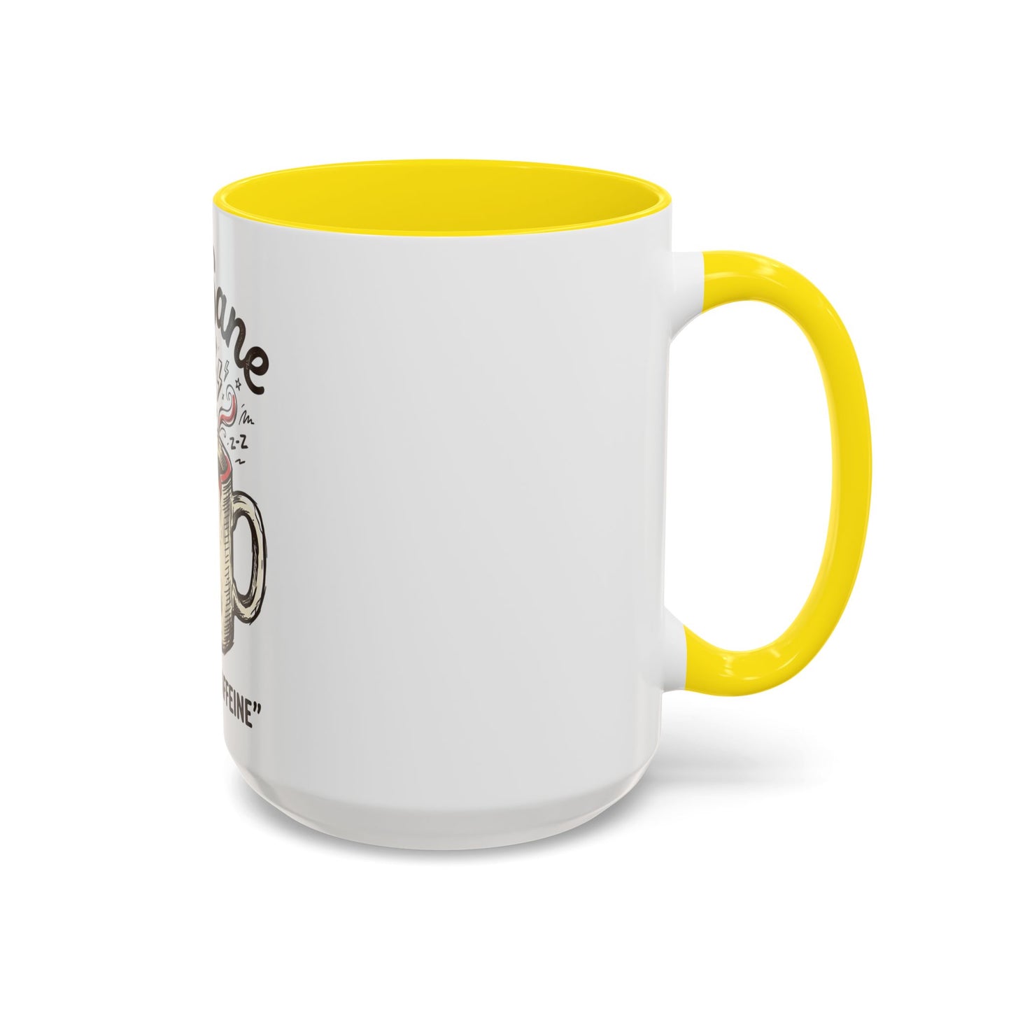 Not Sane Without Caffeine Coffee Mug — Funny Coffee Lover Accent Mug (11/15oz)