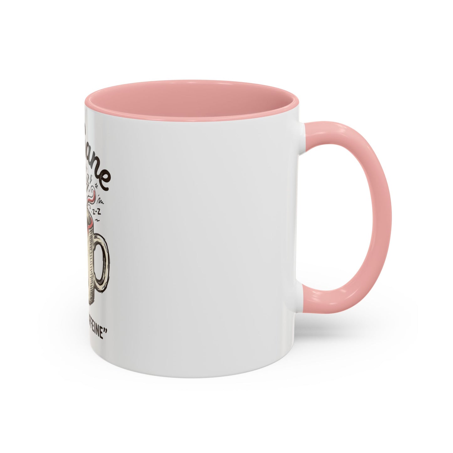 Not Sane Without Caffeine Coffee Mug — Funny Coffee Lover Accent Mug (11/15oz)