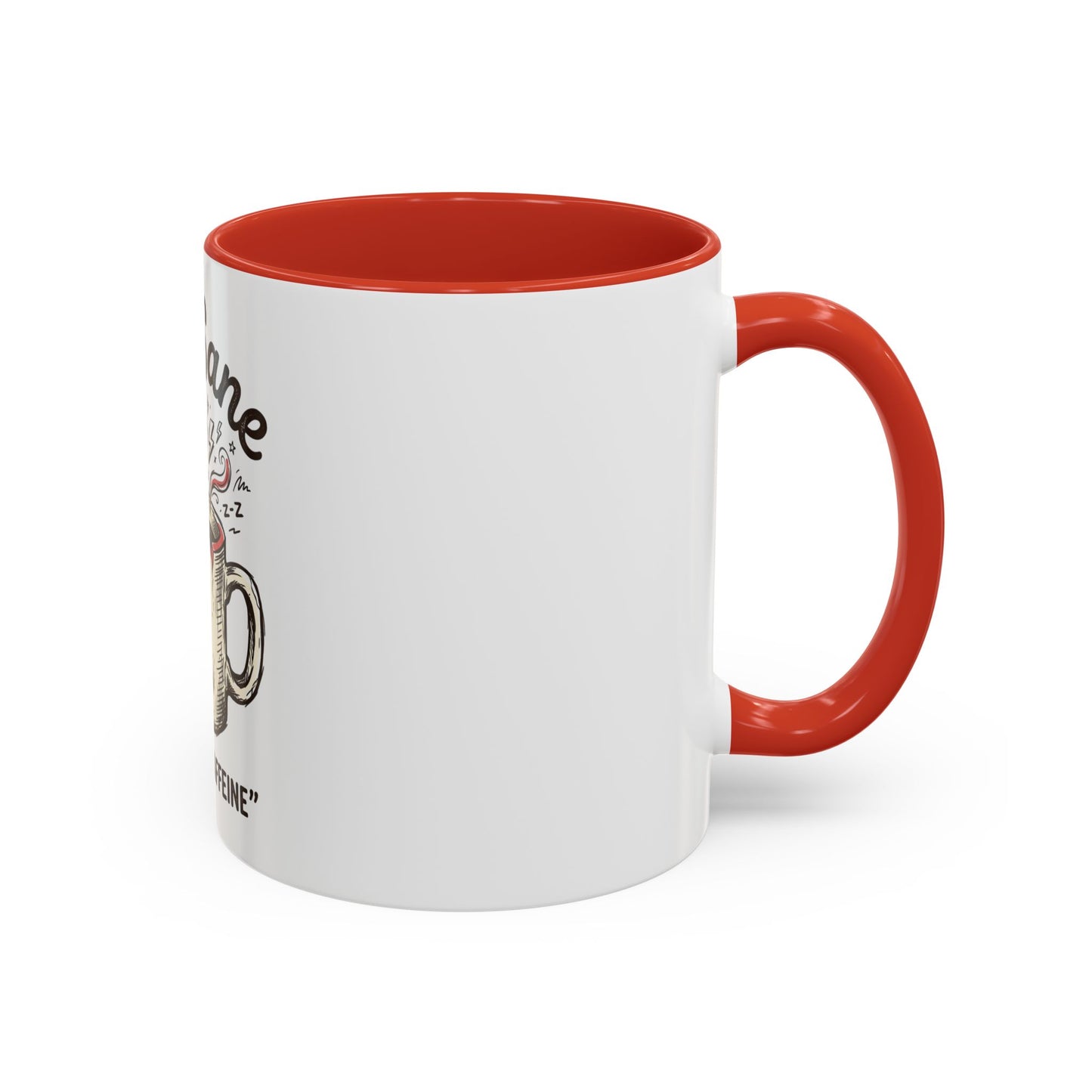 Not Sane Without Caffeine Coffee Mug — Funny Coffee Lover Accent Mug (11/15oz)