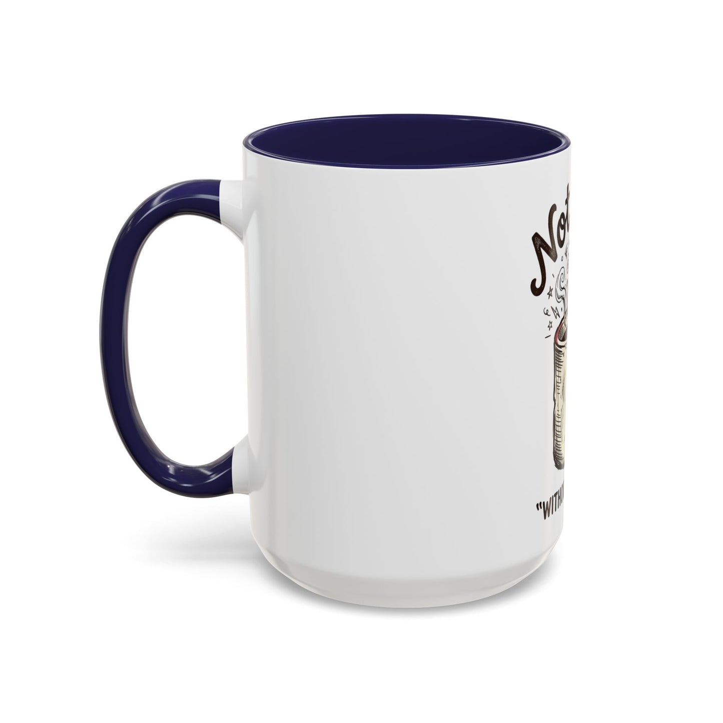 Not Sane Without Caffeine Coffee Mug — Funny Coffee Lover Accent Mug (11/15oz)