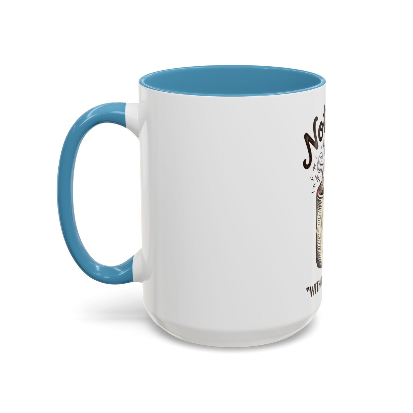 Not Sane Without Caffeine Coffee Mug — Funny Coffee Lover Accent Mug (11/15oz)