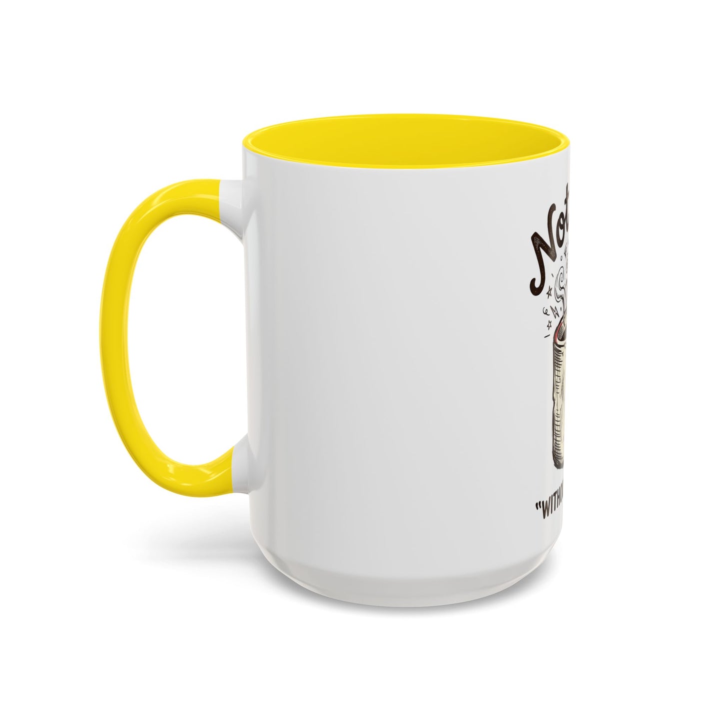 Not Sane Without Caffeine Coffee Mug — Funny Coffee Lover Accent Mug (11/15oz)