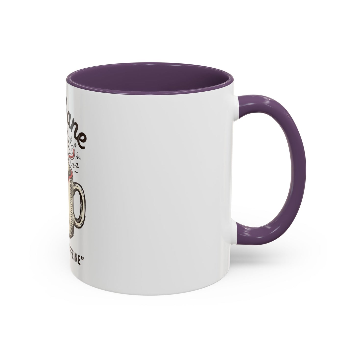 Not Sane Without Caffeine Coffee Mug — Funny Coffee Lover Accent Mug (11/15oz)
