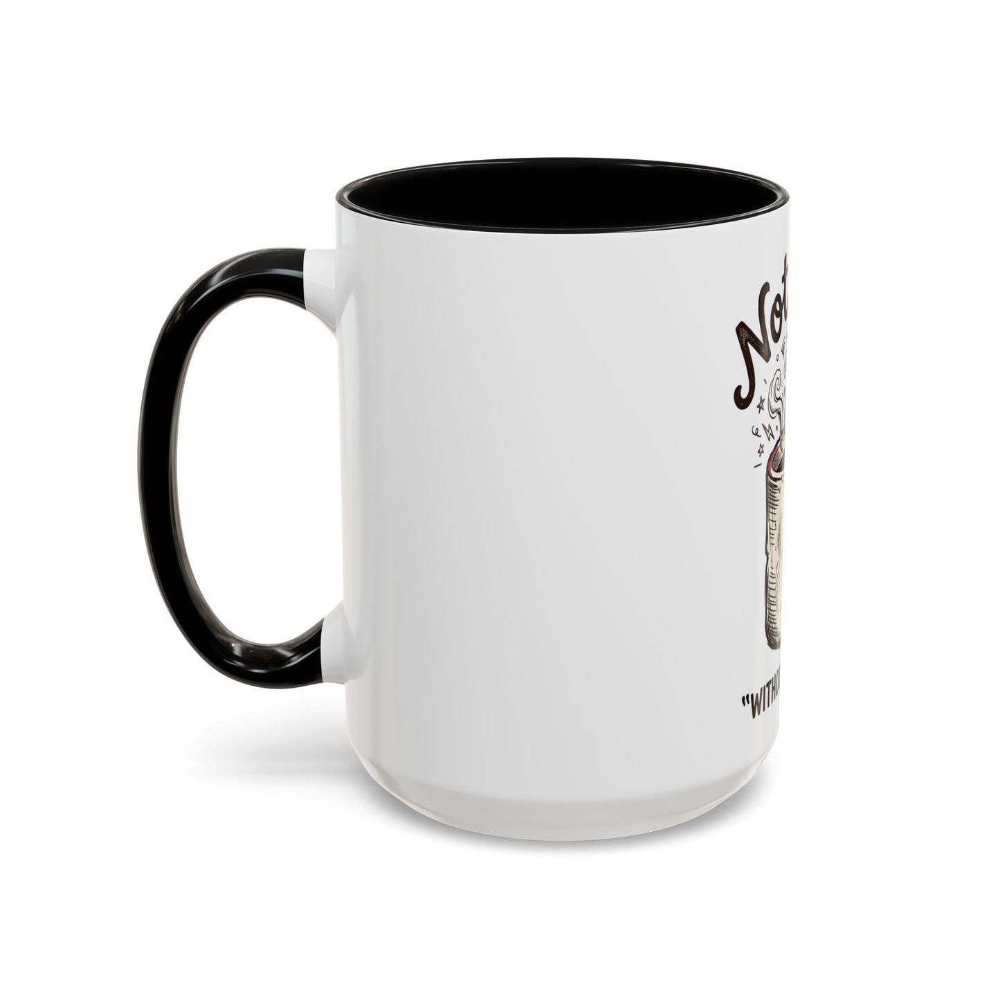 Not Sane Without Caffeine Coffee Mug — Funny Coffee Lover Accent Mug (11/15oz)