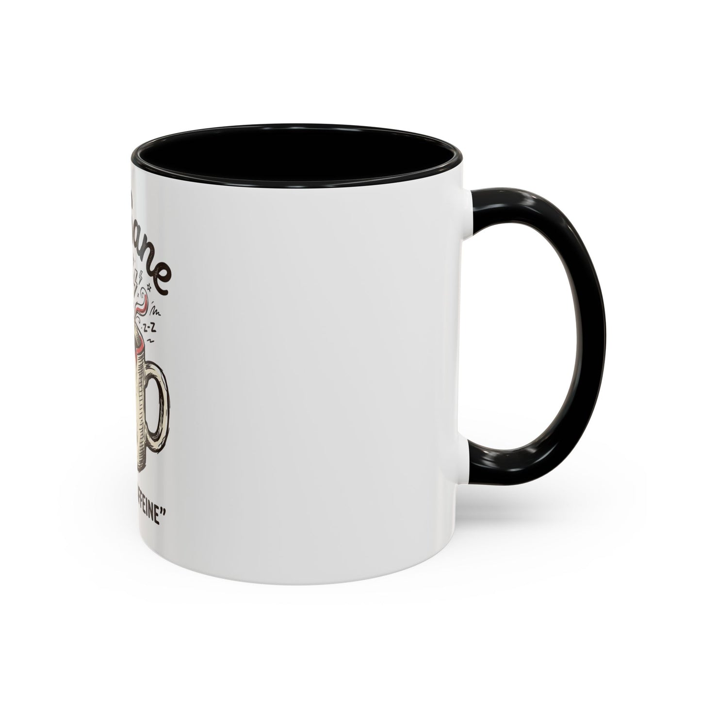 Not Sane Without Caffeine Coffee Mug — Funny Coffee Lover Accent Mug (11/15oz)