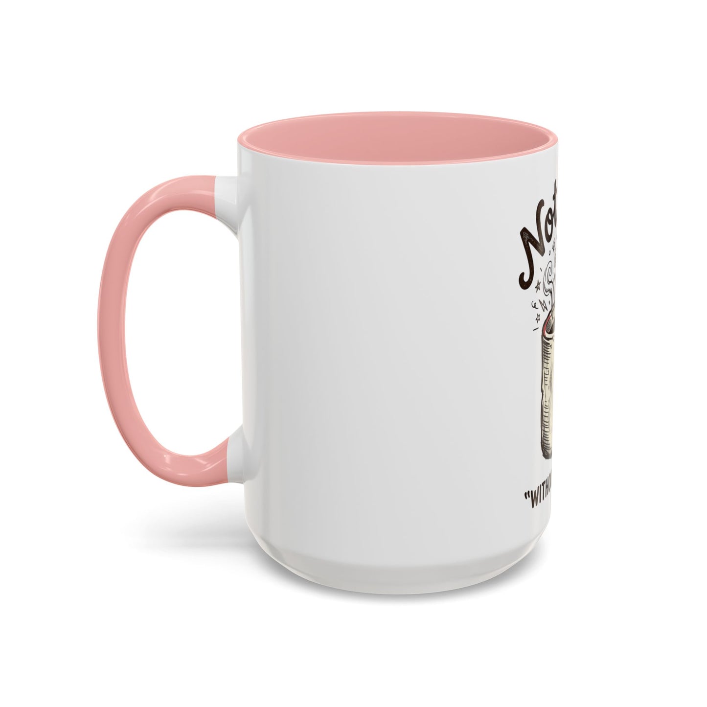 Not Sane Without Caffeine Coffee Mug — Funny Coffee Lover Accent Mug (11/15oz)