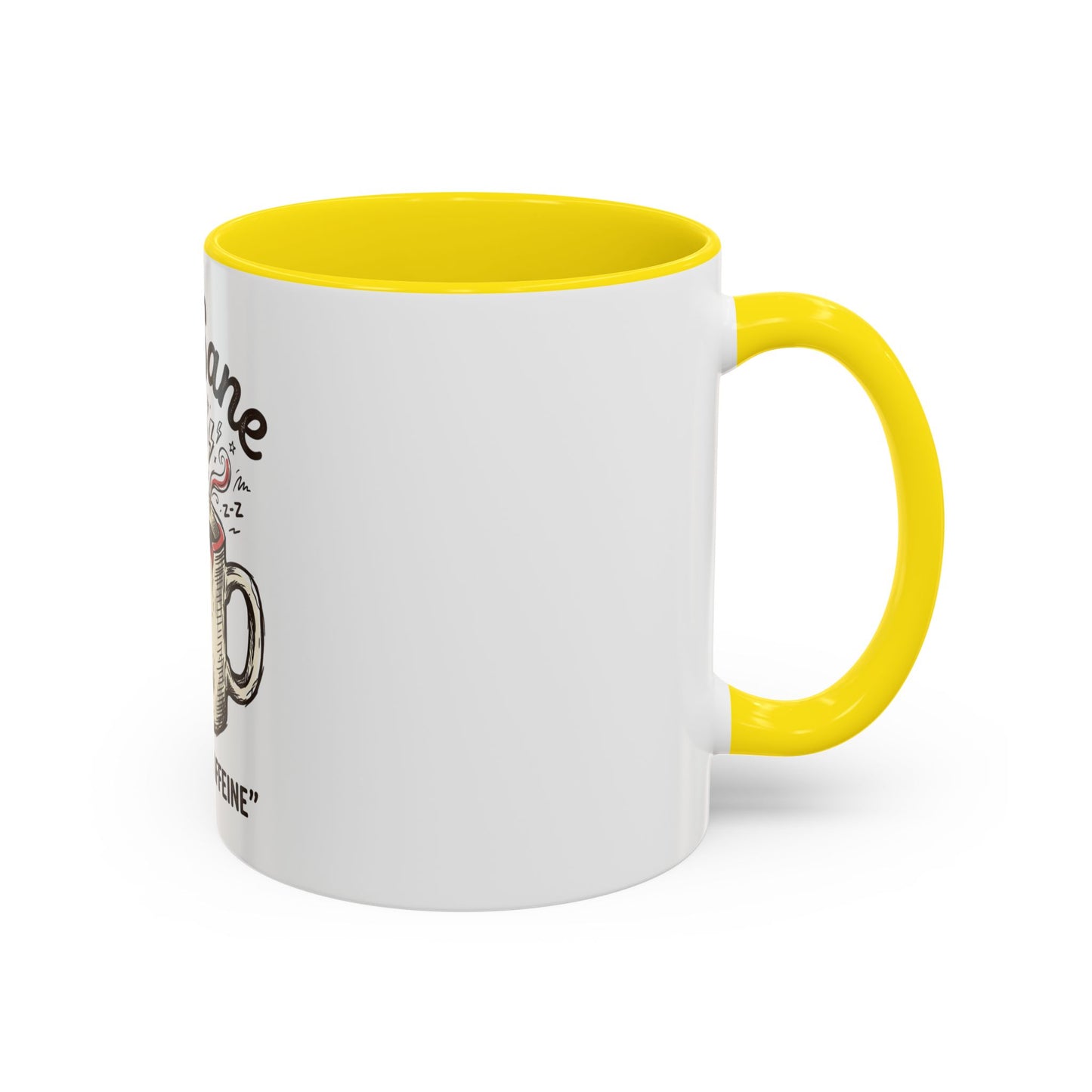 Not Sane Without Caffeine Coffee Mug — Funny Coffee Lover Accent Mug (11/15oz)