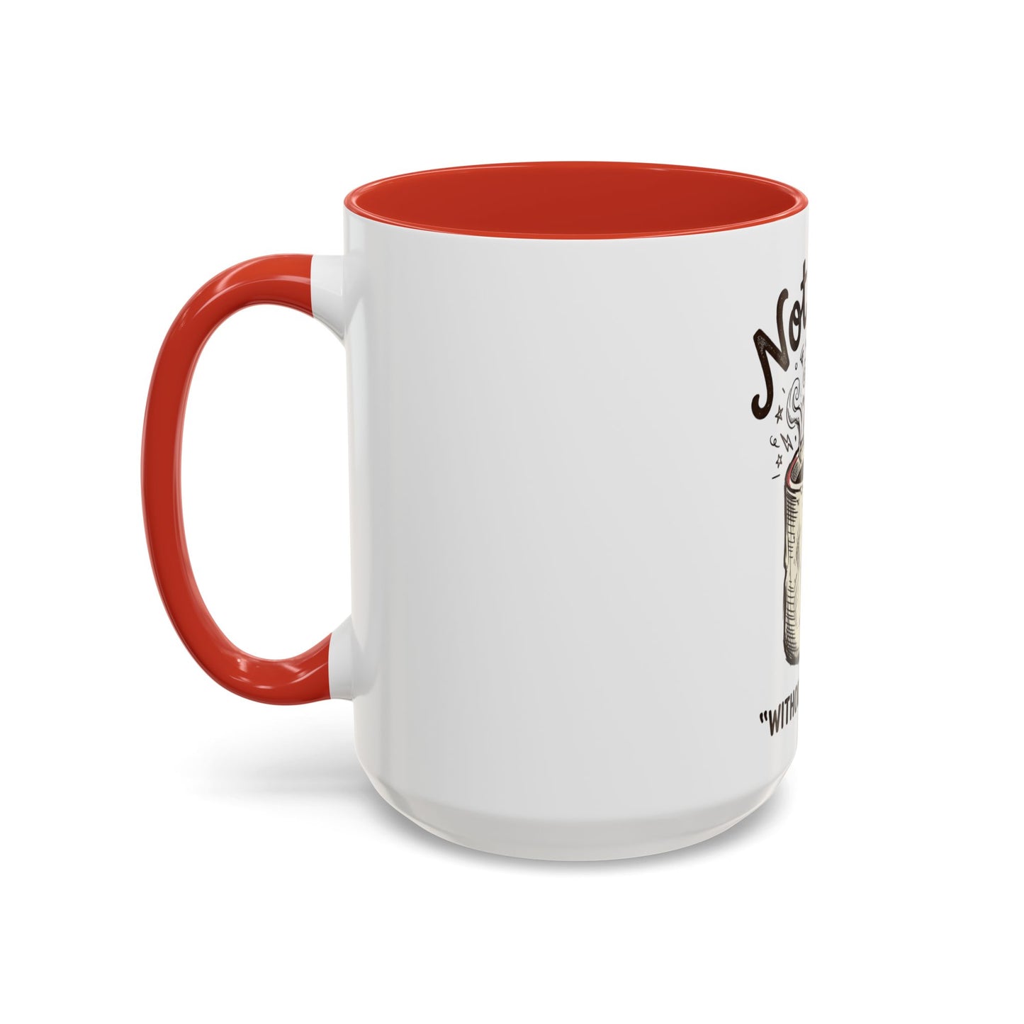 Not Sane Without Caffeine Coffee Mug — Funny Coffee Lover Accent Mug (11/15oz)