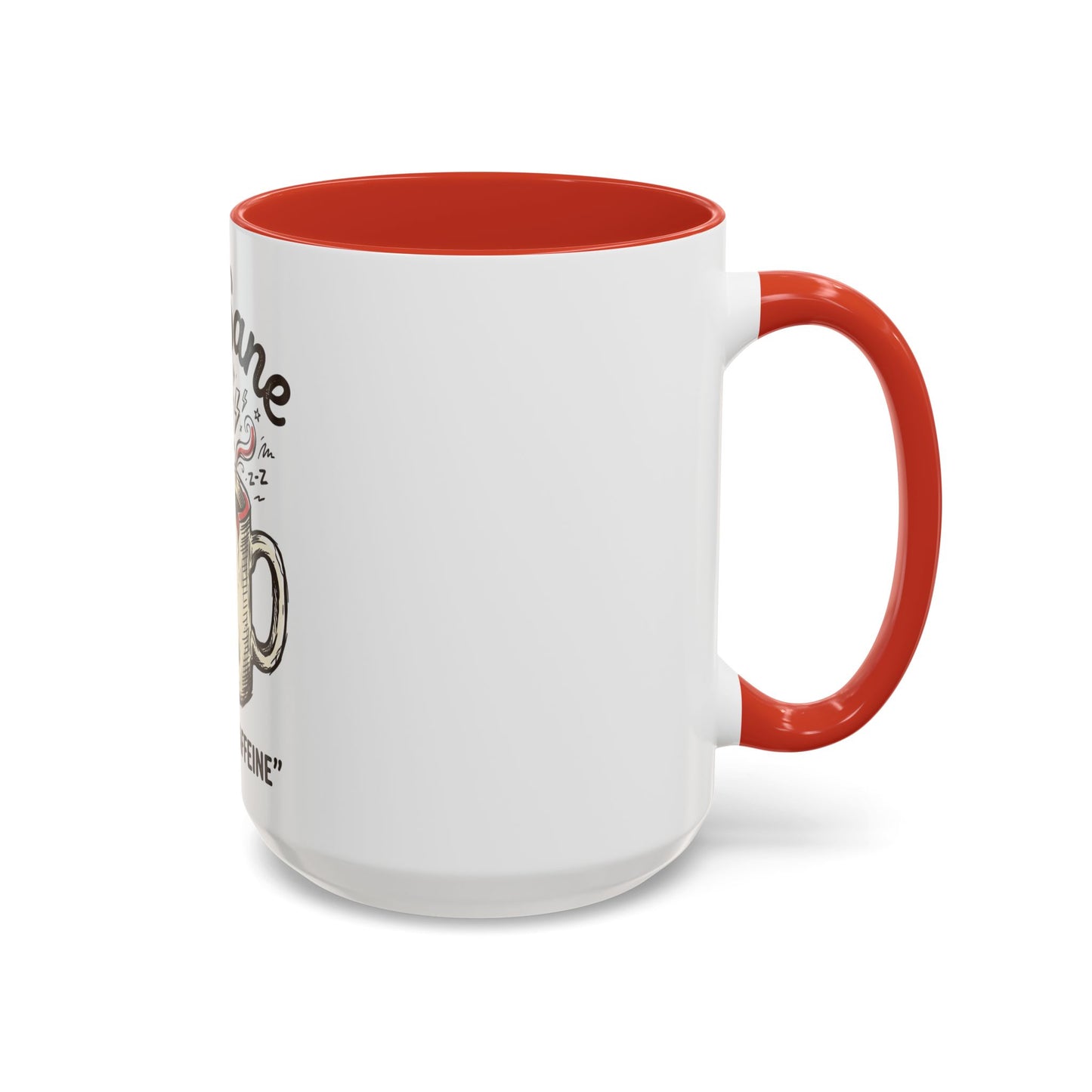Not Sane Without Caffeine Coffee Mug — Funny Coffee Lover Accent Mug (11/15oz)
