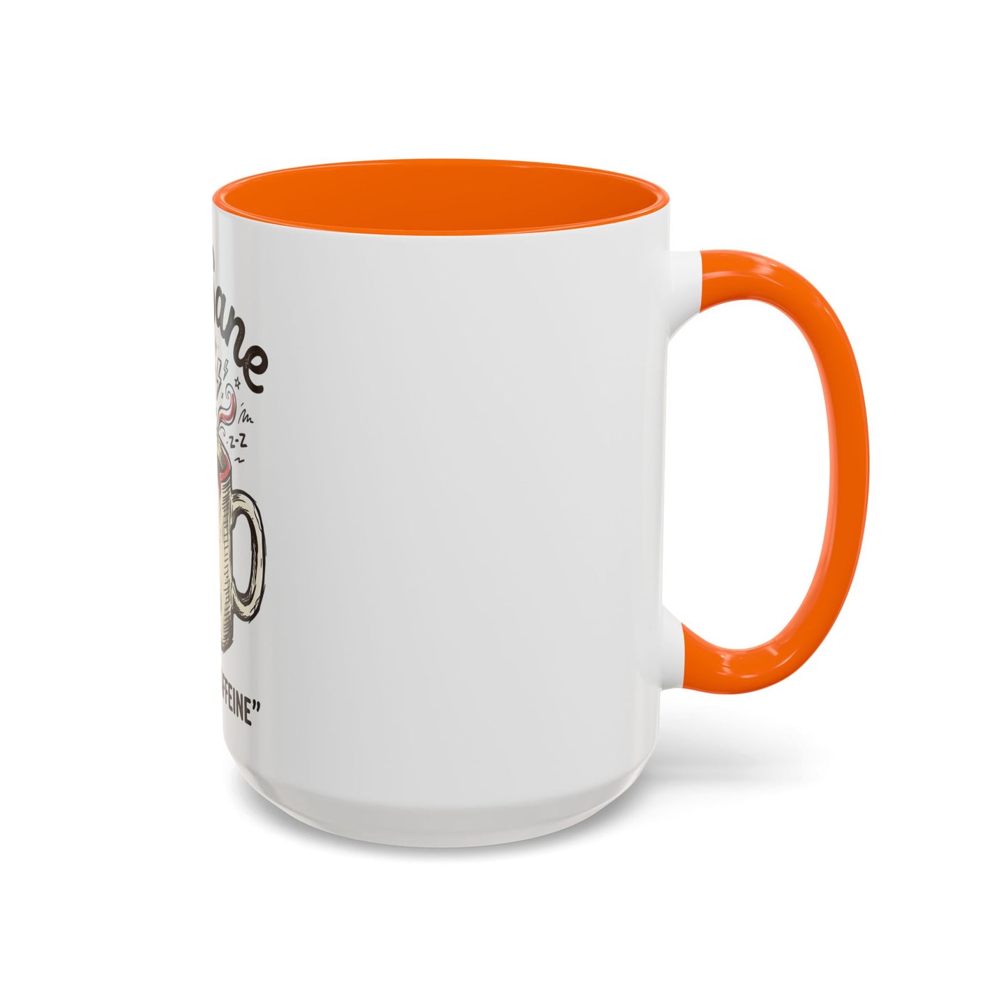 Not Sane Without Caffeine Coffee Mug — Funny Coffee Lover Accent Mug (11/15oz)