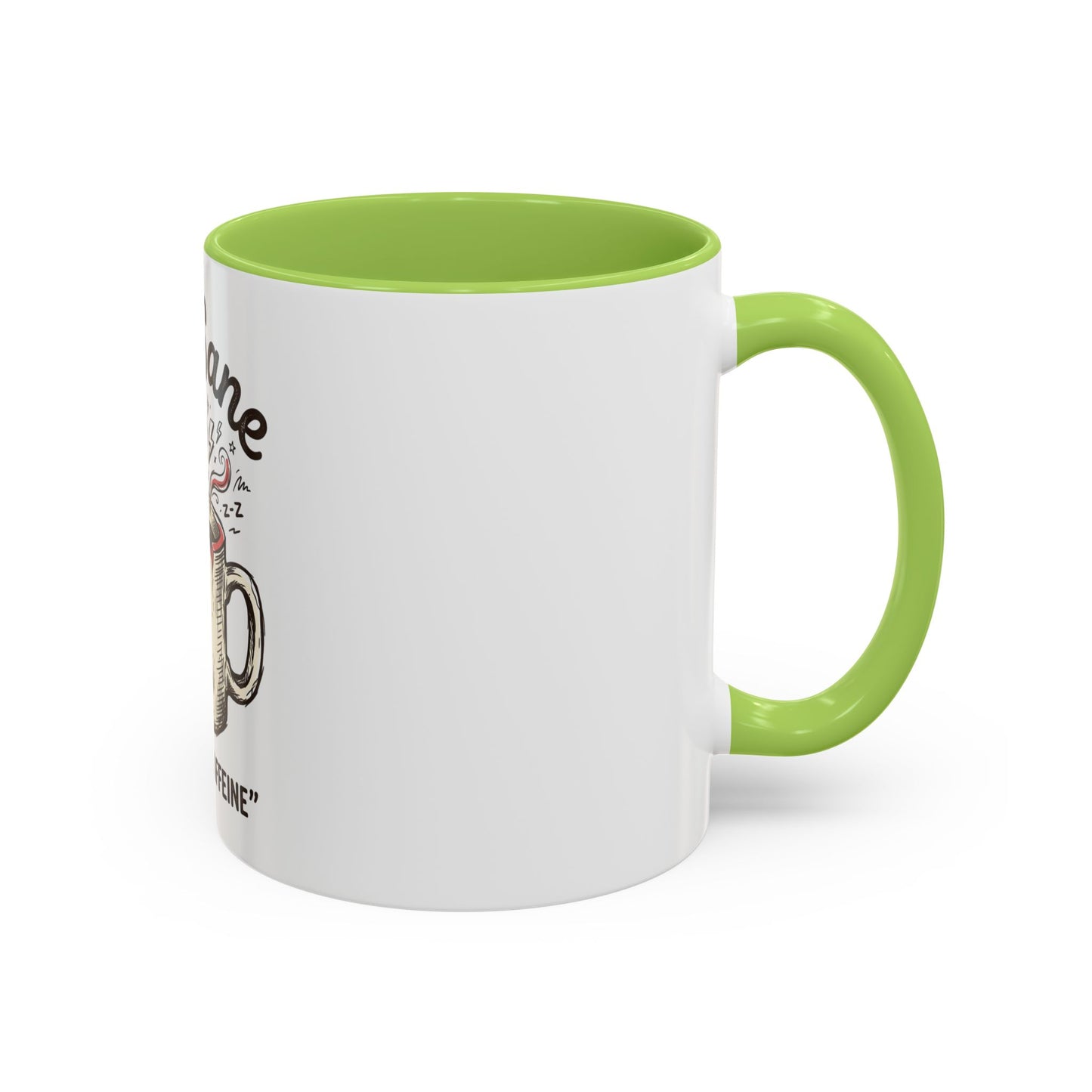Not Sane Without Caffeine Coffee Mug — Funny Coffee Lover Accent Mug (11/15oz)